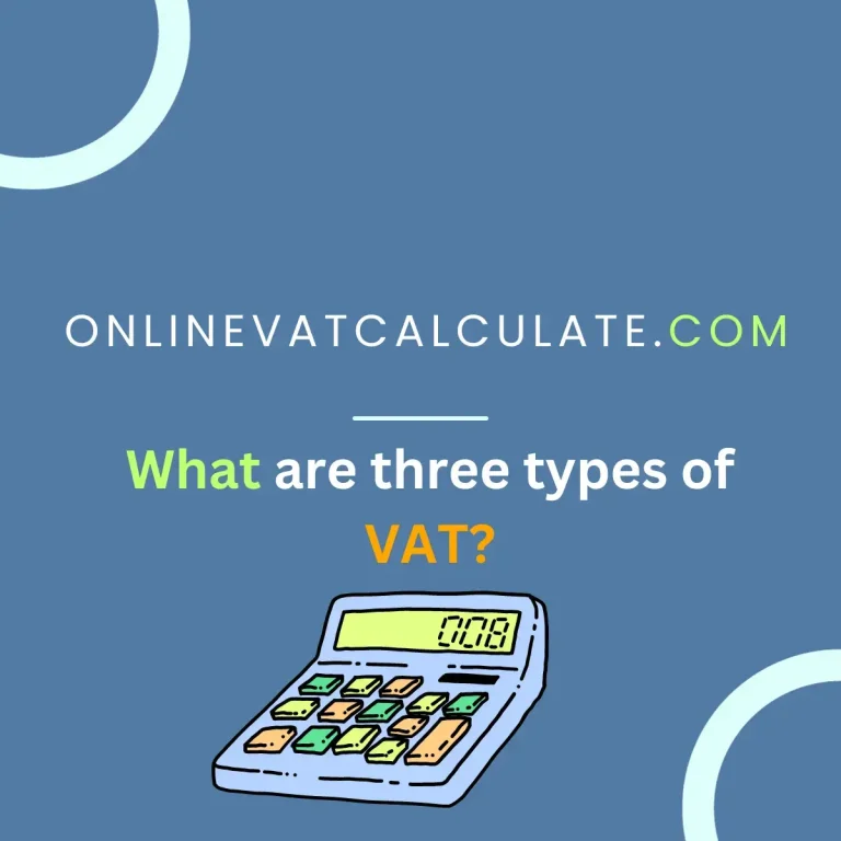 What are the three types of VAT?